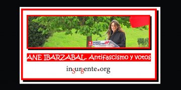 ANE IBARZABAL. Antifascismo y votos