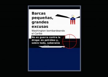 Barcas pequeñas, grandes excusas: Washington bombardeando el Caribe