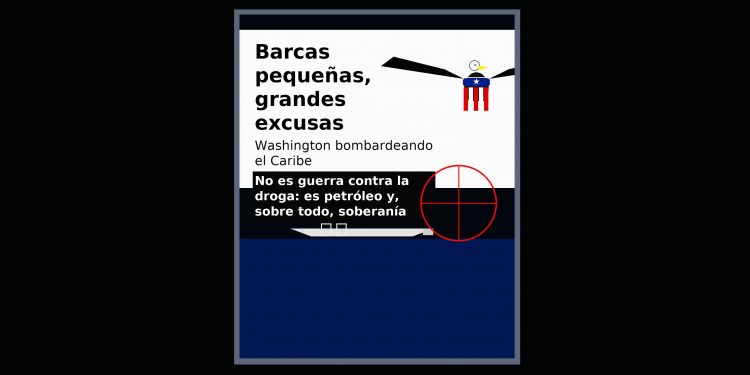 M. CARACOL. Barcas pequeñas, grandes excusas: Washington bombardeando el Caribe