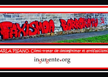 KARLA PISANO. Cómo tratar de deslegitimar el antifascismo