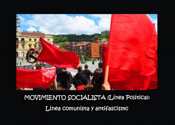 El Movimiento Socialista publica su primera Línea Política: “Línea comunista y antifascismo”