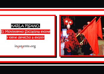 KARLA PISANO. El Movimiento Socialista existe y tiene derecho a existir