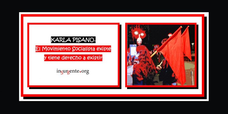 KARLA PISANO. El Movimiento Socialista existe y tiene derecho a existir