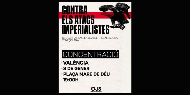 Convoca la OJS, 8 de enero: Concentración en Valencia contra la agresión imperialista en Venezuela