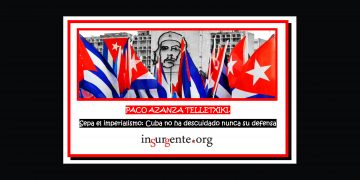 PACO AZANZA TELLETXIKI. Sepa el imperialismo: Cuba no ha descuidado nunca su defensa