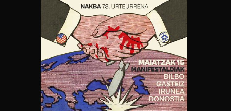 15 de mayo: Manifestaciones en Bilbo, Gasteiz, Donostia e Iruñea en el 78º aniversario del Día de la Nakba