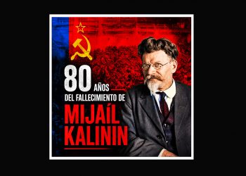 80 años del fallecimiento de Mijaíl Kalinin, quien fuera presidente del Comité Ejecutivo Central de los Soviets de Rusia