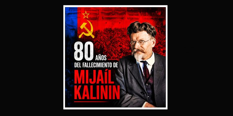 80 años del fallecimiento de Mijaíl Kalinin, quien fuera presidente del Comité Ejecutivo Central de los Soviets de Rusia
