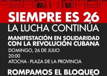 Madrid, 26 de julio: el Movimiento de Solidaridad con Cuba convoca la manifestación anual en apoyo a la Revolución cubana