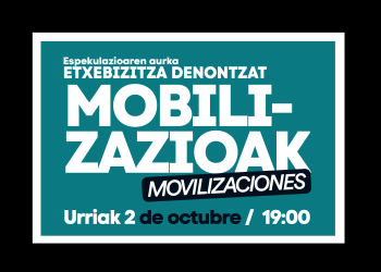 2 de octubre, manifestación en Bilbo, Donostia, Gasteiz e Iruñea: Convocatoria unitaria de los sindicatos de vivienda de Euskal Herria